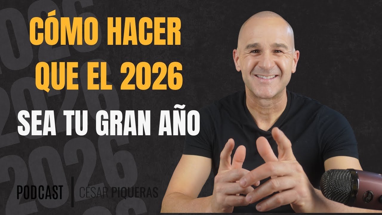 #080 Cómo hacer que 2026 sea tu gran año - César Piqueras