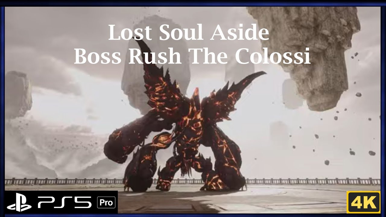 Lost Soul Aside - Boss Rush The Colossi & Build Timestamped  Time 07:29