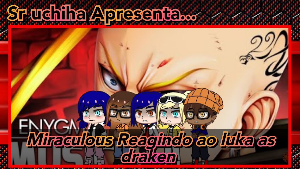 Miraculous Reagindo ao rap do draken [Enygma]