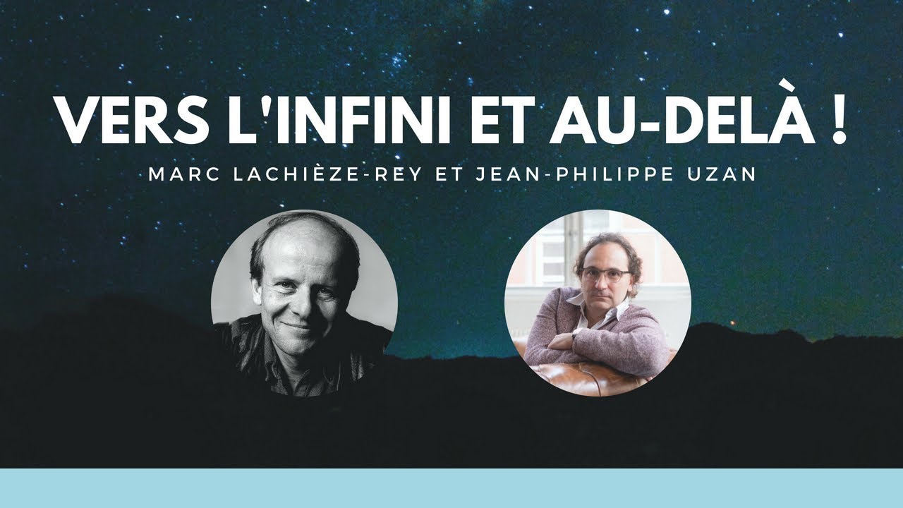 « Vers l'infini et au-delà ! » - Conférence de Marc-Lachièze Rey et Jean-Philippe Uzan