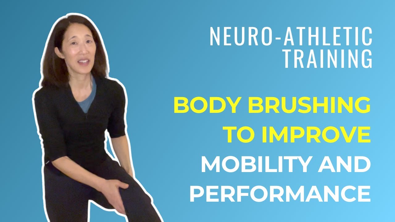 Neuro-Athletic Training: Body Brushing for Mobility & Performance