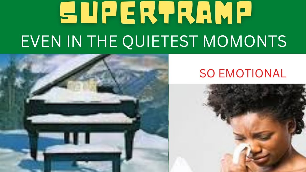 *SUPERTRAMP* sings EVEN IN THE QUIETEST MOMENTS {so emotional } R£ACTION