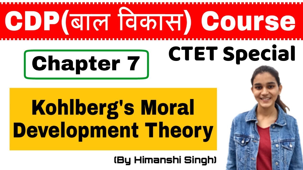 Kohlberg's Moral Development Theory - Stages, Critics, Dilemma | for CTET- 2019