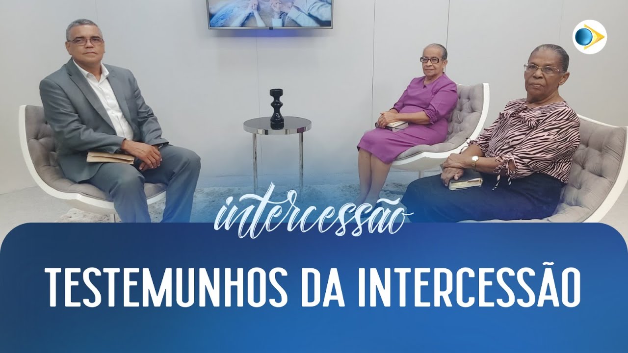 Testemunhos da Intercessão | Intercessão