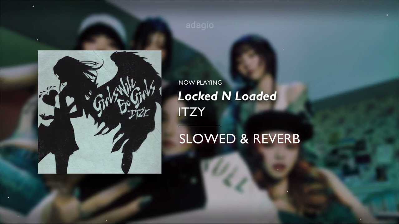 ITZY - Locked N Loaded (slowed + reverb)