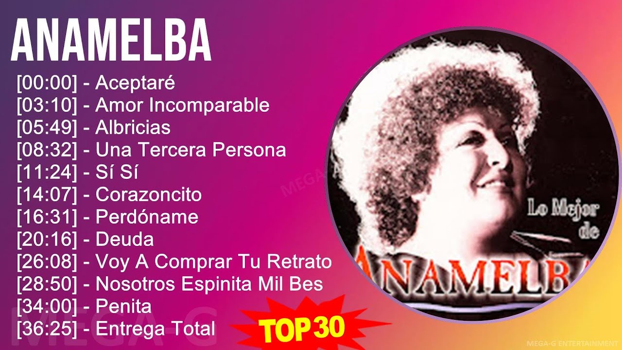 A N A M E L B A MIX Las Mejores Canciones ~
