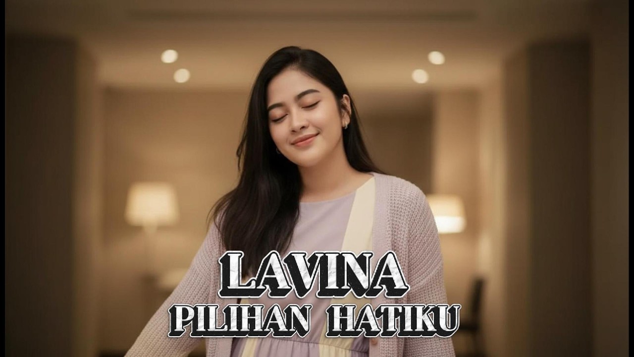 LAVINA - PILIHAN HATIKU I COVER REFF TERAKHIR