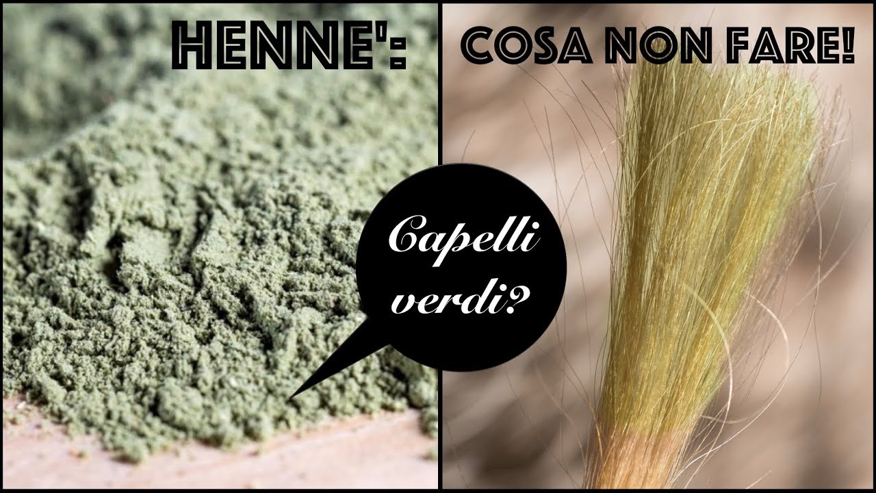 Henné & Capelli Verdi: COSA NON FARE! BELLEZZA CONSAPEVOLE // BEAUTILICIOUS DELIGHTS