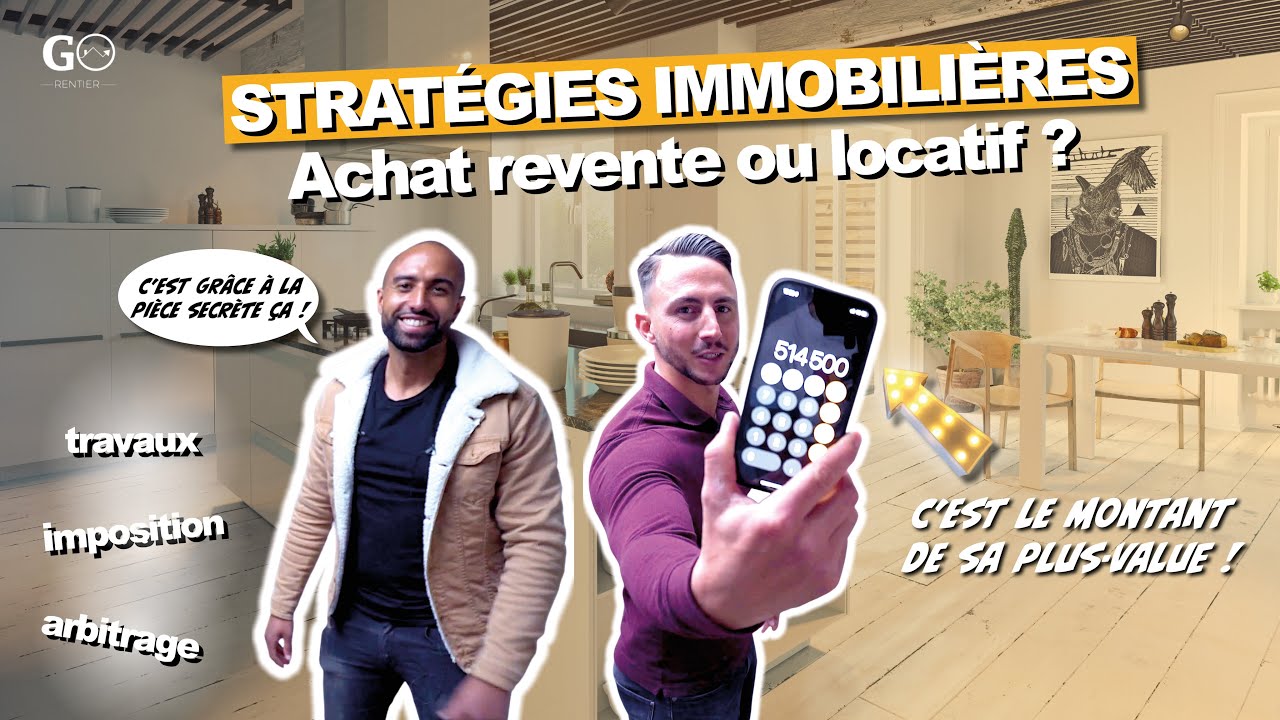 Stratégies immobilières : ACHAT REVENTE ou LOCATIF ? Cas concret : la (très) bonne affaire de Nico ✅