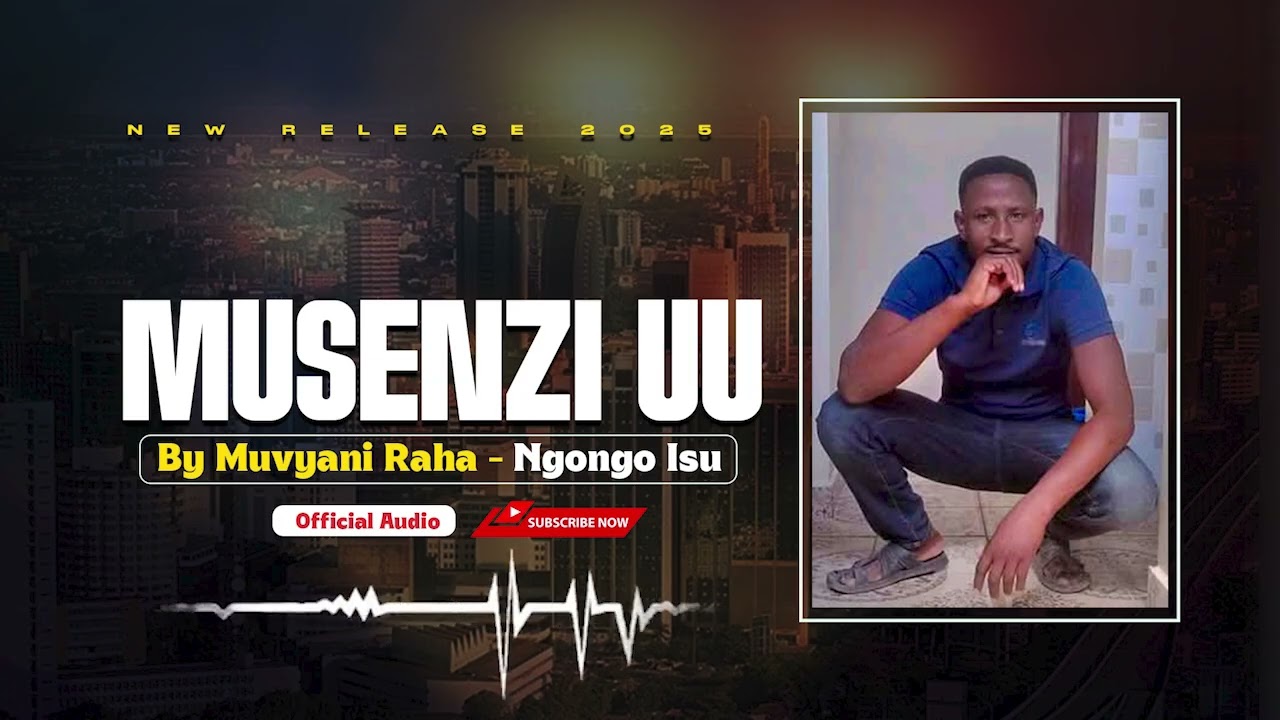 Musenzi uu- muvyani Raha ngongo isu 