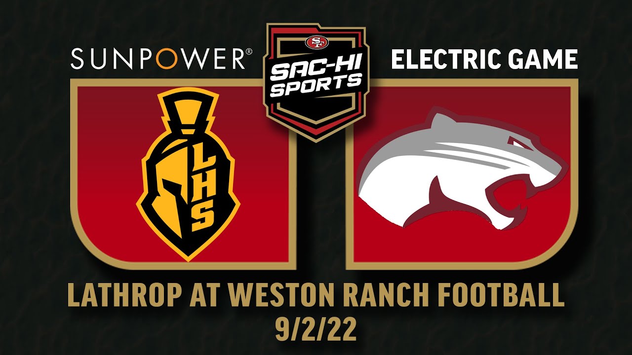 Lathrop at Weston Ranch Football 9.2.22 I SunPower Electric Game