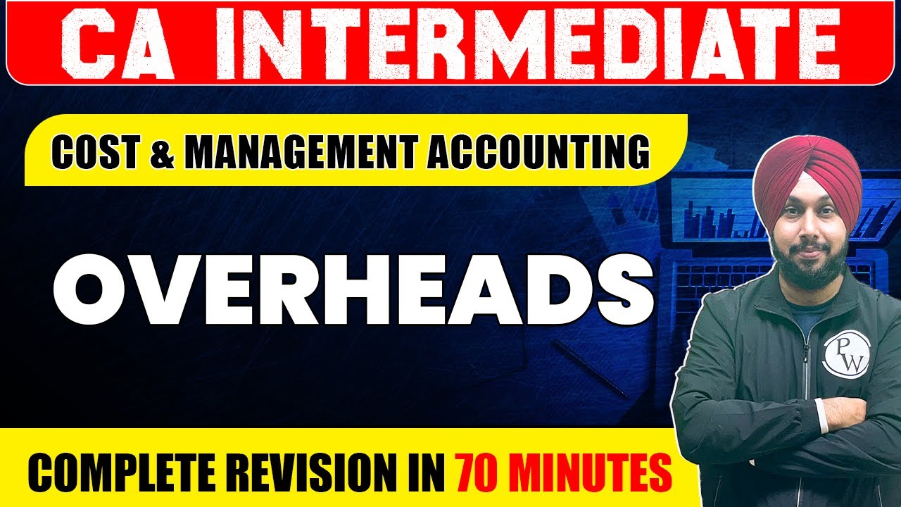 Overheads | Costing | CA Inter Revision | Dronacharya Marathon Series | Jasmeet Singh