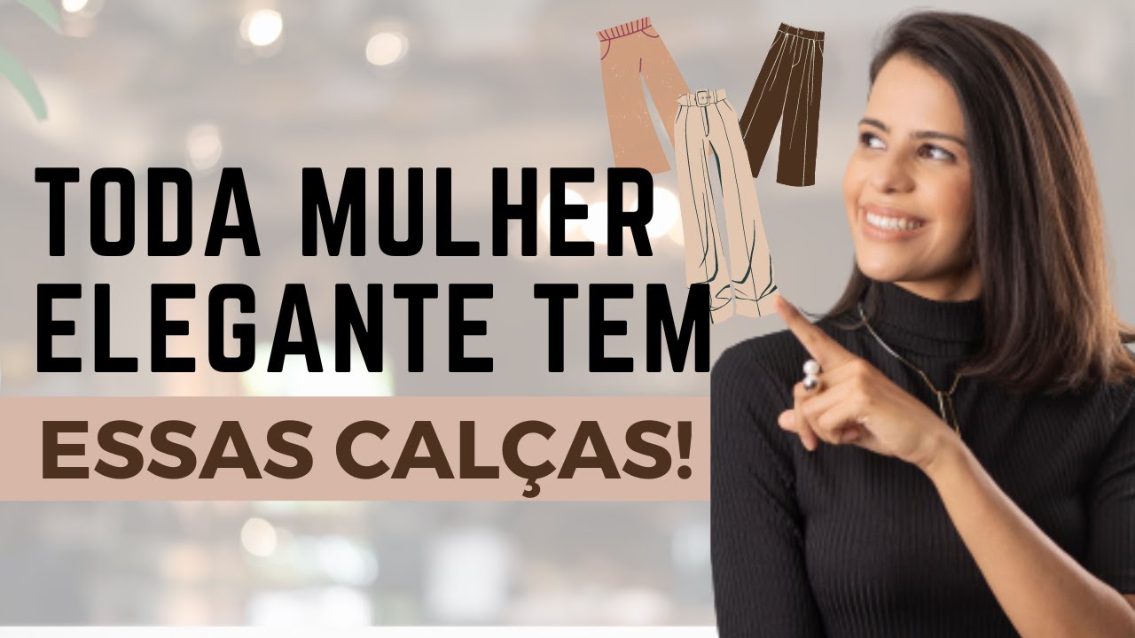 As CALÇAS ESSENCIAIS que TODA MULHER ELEGANTE tem no GUARDA-ROUPA! - Raisa Brito