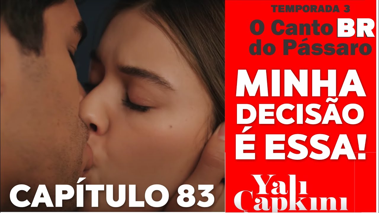 MINHA DECISÃO É ESSA SEYRAN! CAPITULO 83 TEMPORADA 3 - #SeyFer #YaliÇapkini #OCantoDoPássaroBR