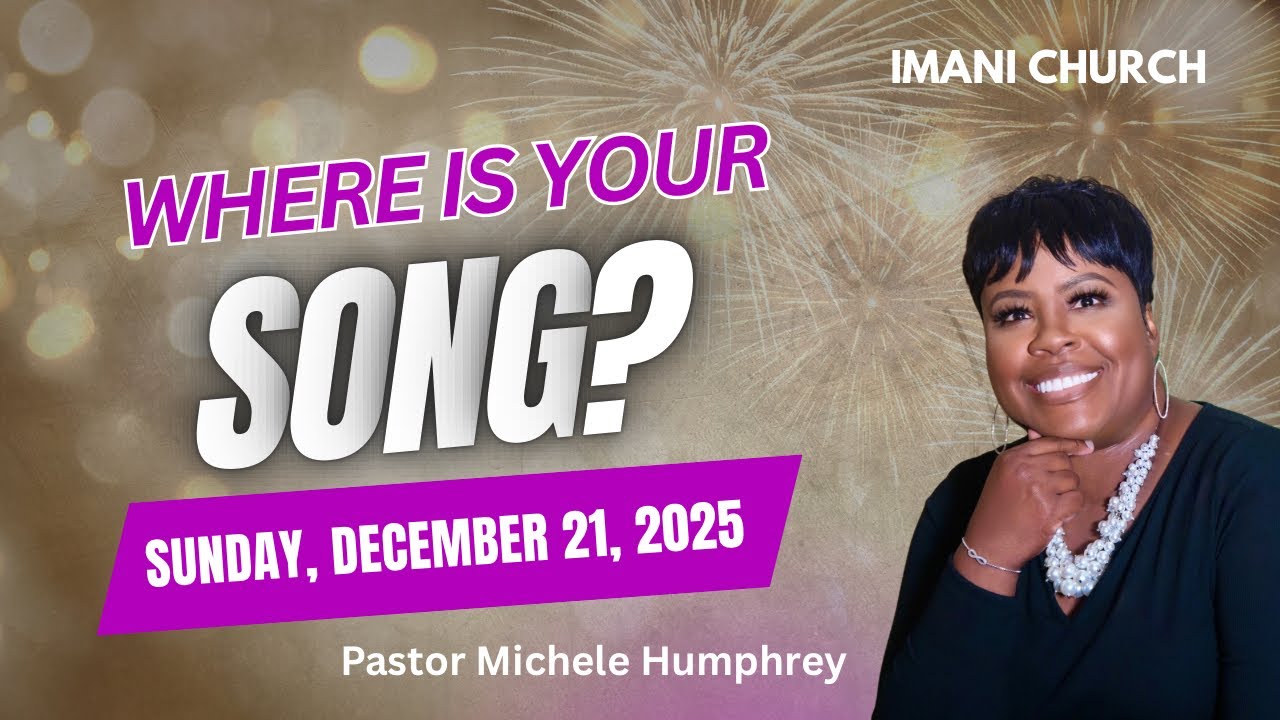 Pastor Michele Humphrey "Where Is Your Song?" Luke 