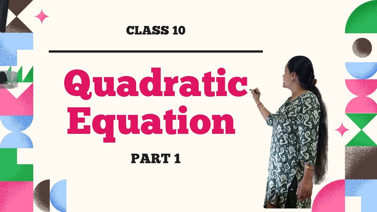 Quadratic Equation in One Variable | Class 10 | Part 1 | By Rebecca Mukherjee |