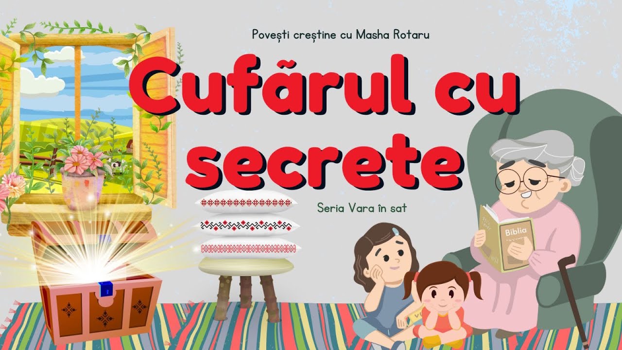 🎁Cufărul cu Secrete - Vara în sat| Poveste audio creștină I 2023 I