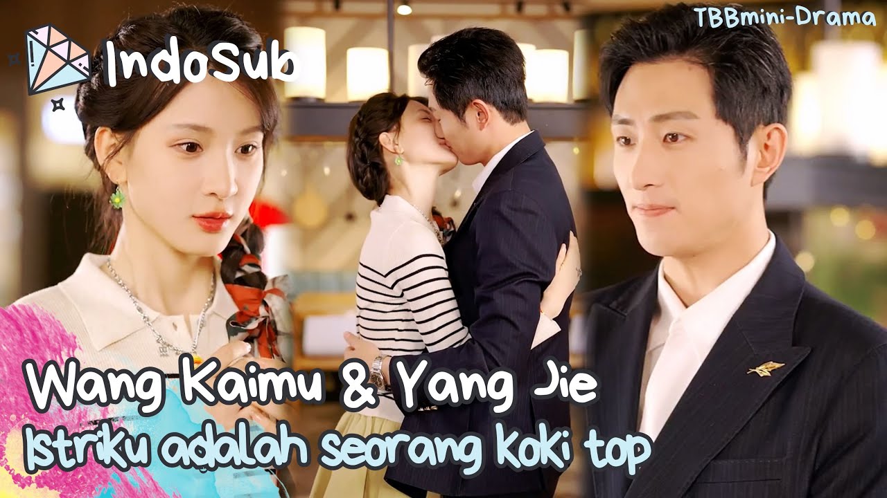 Wang Kaimu~Untuk mendapatkan seorang pria, pertama-tama dapatkan perutnya#MiniDrama