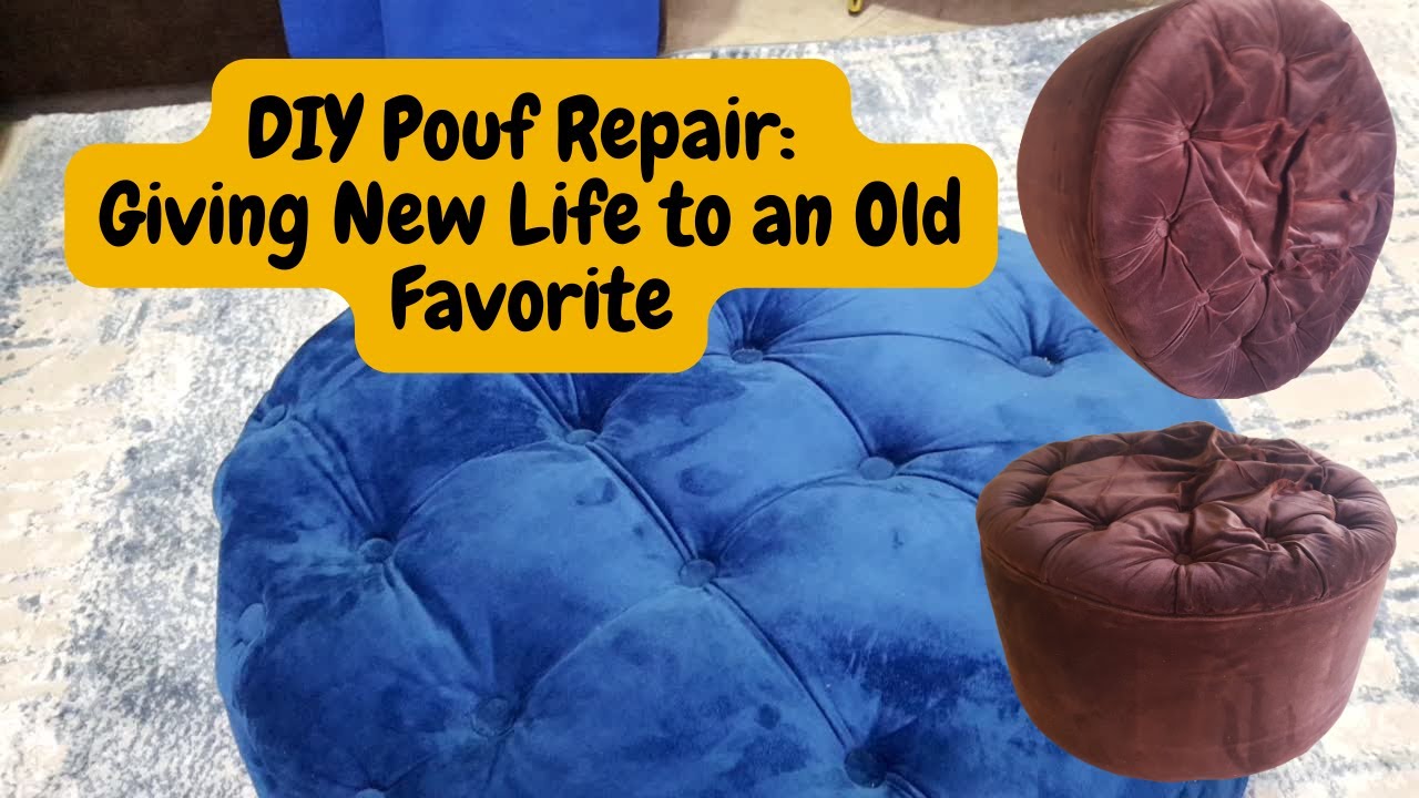 DIY Pouf Repair: Giving New Life to an Old Favorite