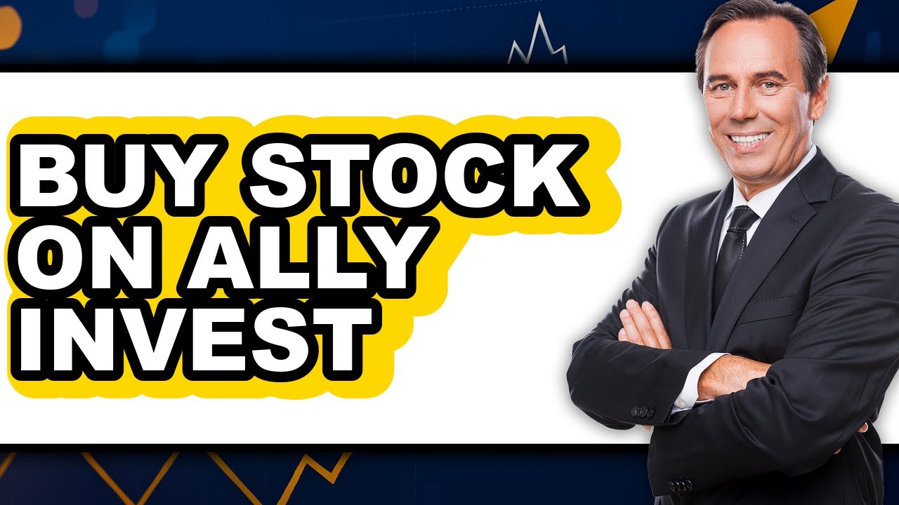 How to Buy Stock on Ally Invest (Easy Method)