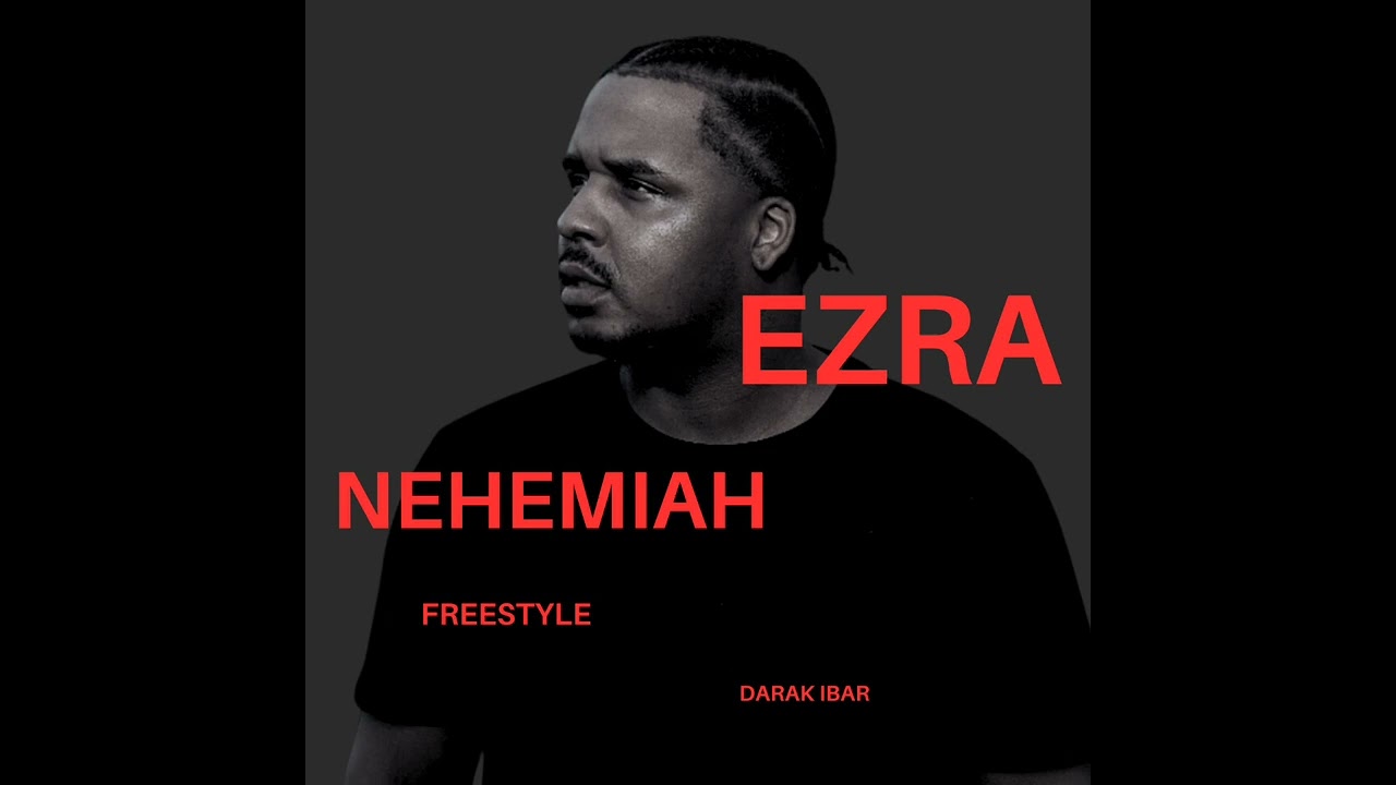 Darak iBar - EZRA & NEHEMIAH (Freestyle)