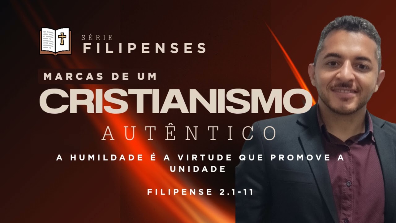 A humildade é uma virtude que promove unidade - Fp.2.1-11