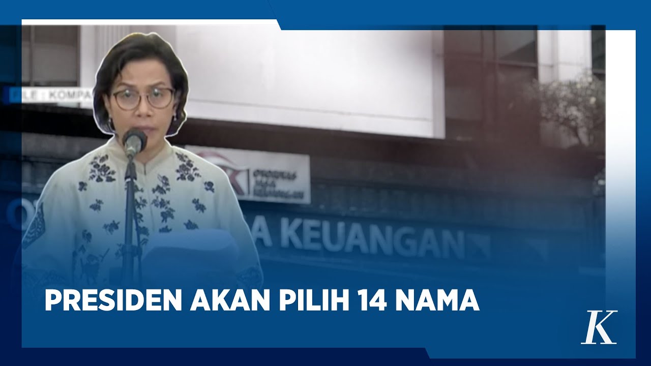 Pansel OJK Serahkan 21 Nama Calon Ketua Dewan Komisioner OJK ke Presiden