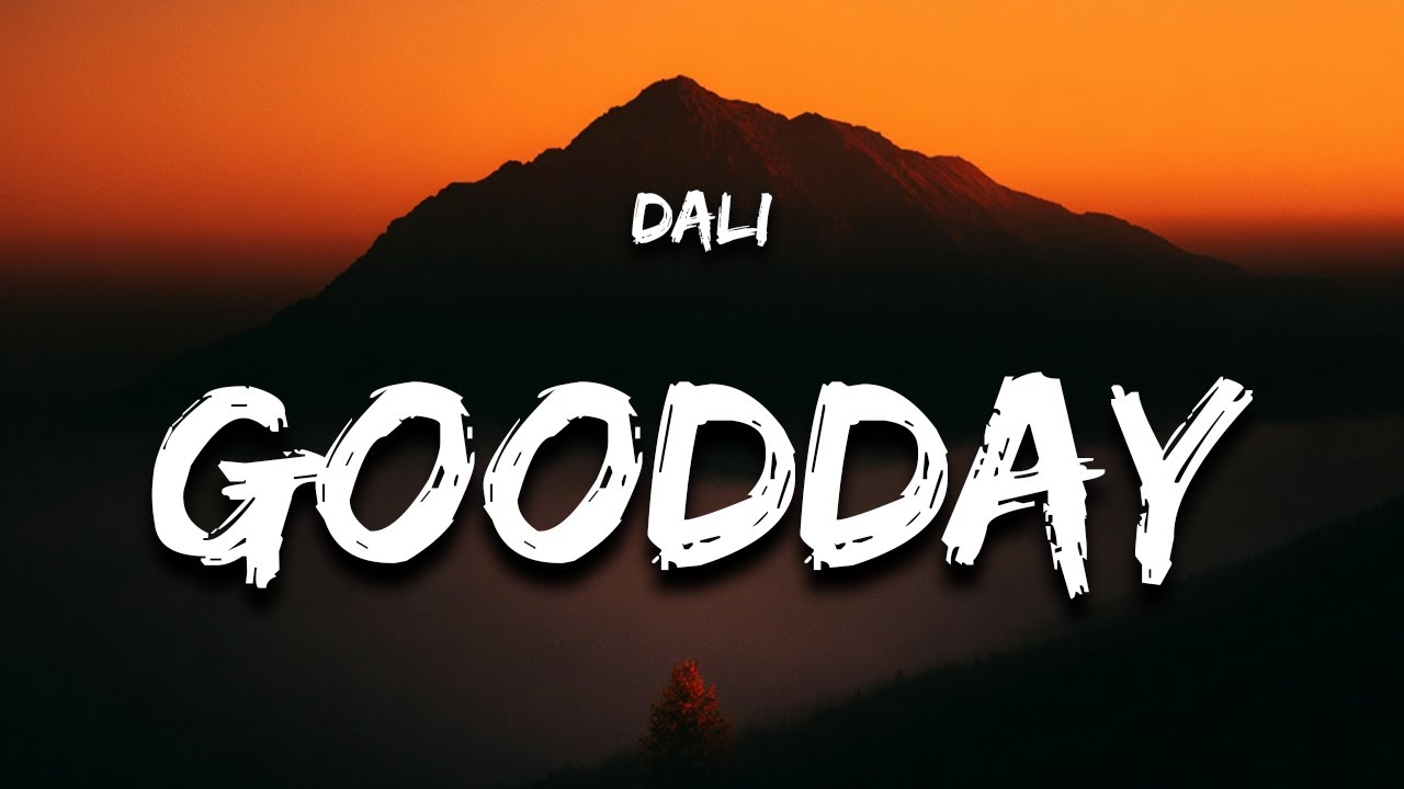 Dali - G O O D D A Y (Lyrics) (Good Day)