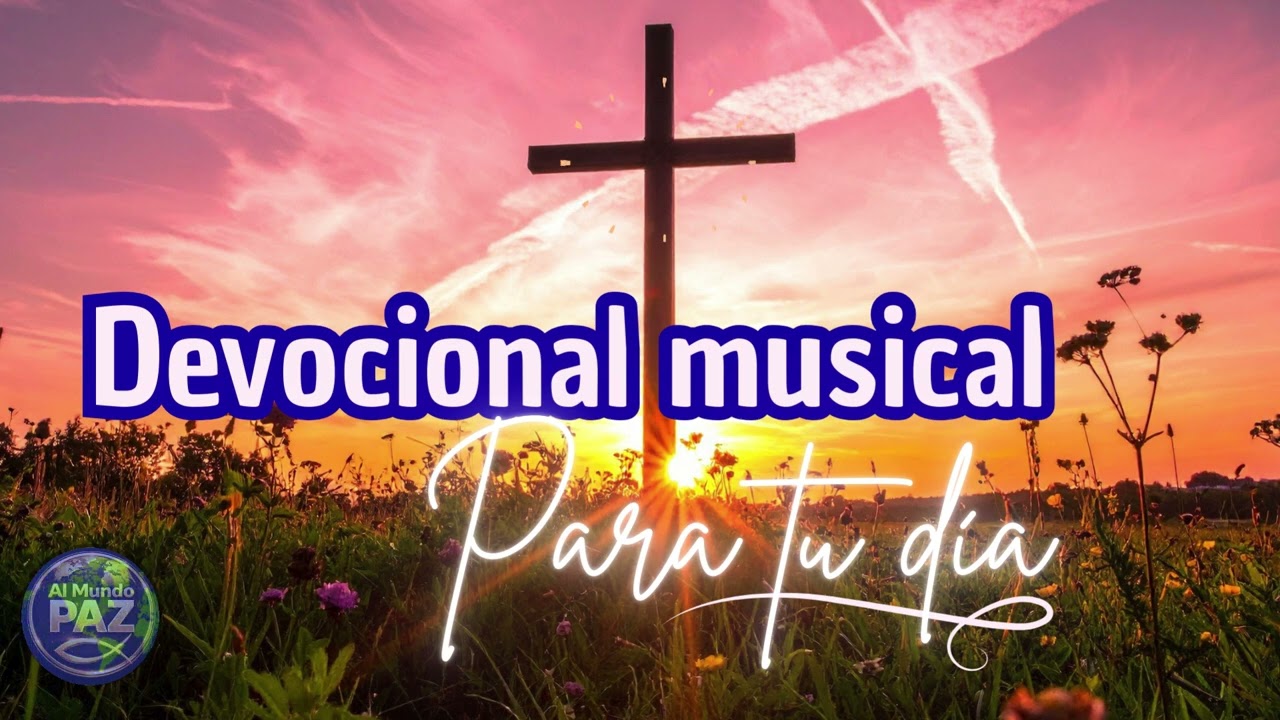 DEVOCIONAL MUSICAL para el Día | #alabanzayadoracion #musicacristiana #devocional