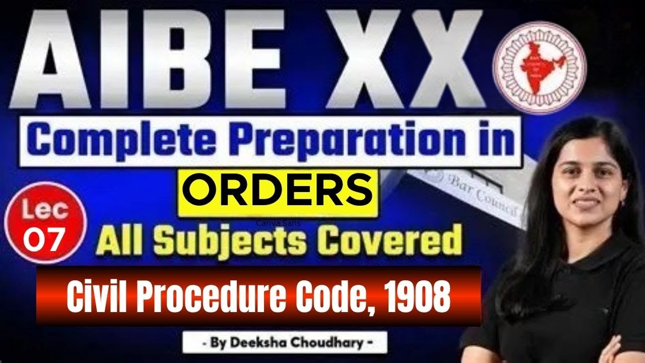AIBE 20 | Complete CPC, 1908 | Orders 5 | Lec 7 | Deeksha Choudhary