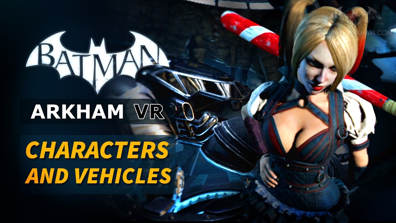 Batman: Arkham VR - All Character Bios and Vehicles