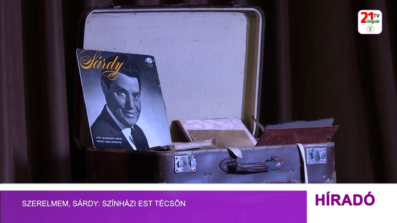 Szerelmem, Sárdy: színházi est Técsőn