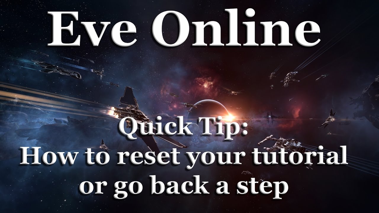 Eve Online - Quick Tip - Resetting the Tutorial Checkpoint