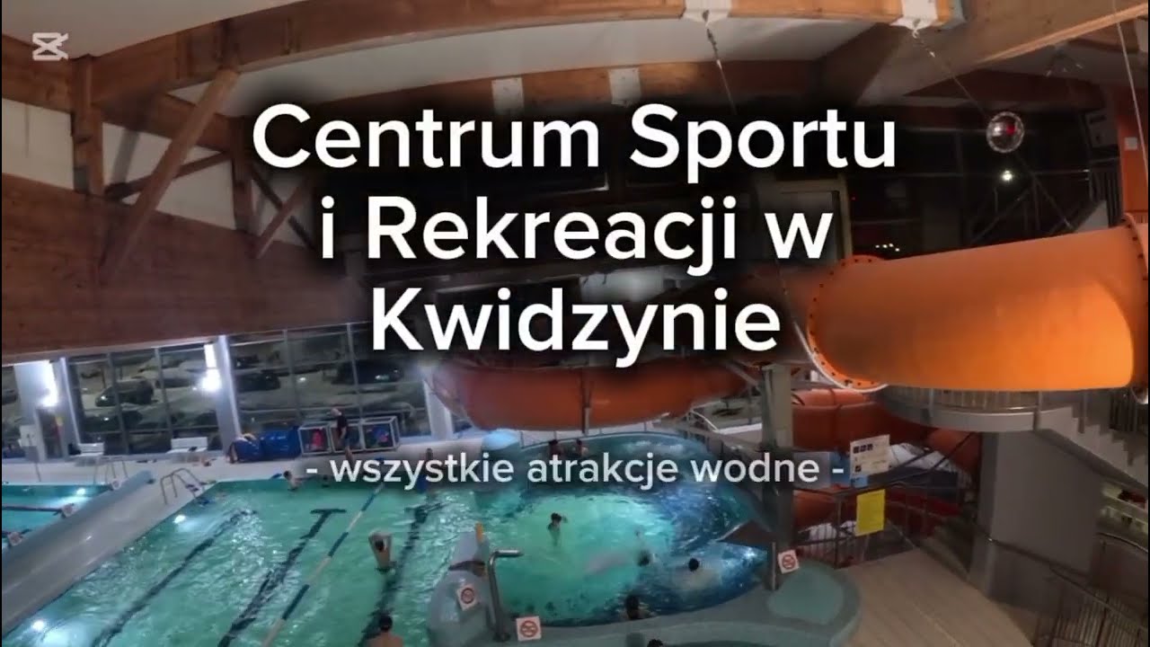Centrum Sportu i Rekreacji w Kwidzynie - wszystkie atrakcje wodne 2026