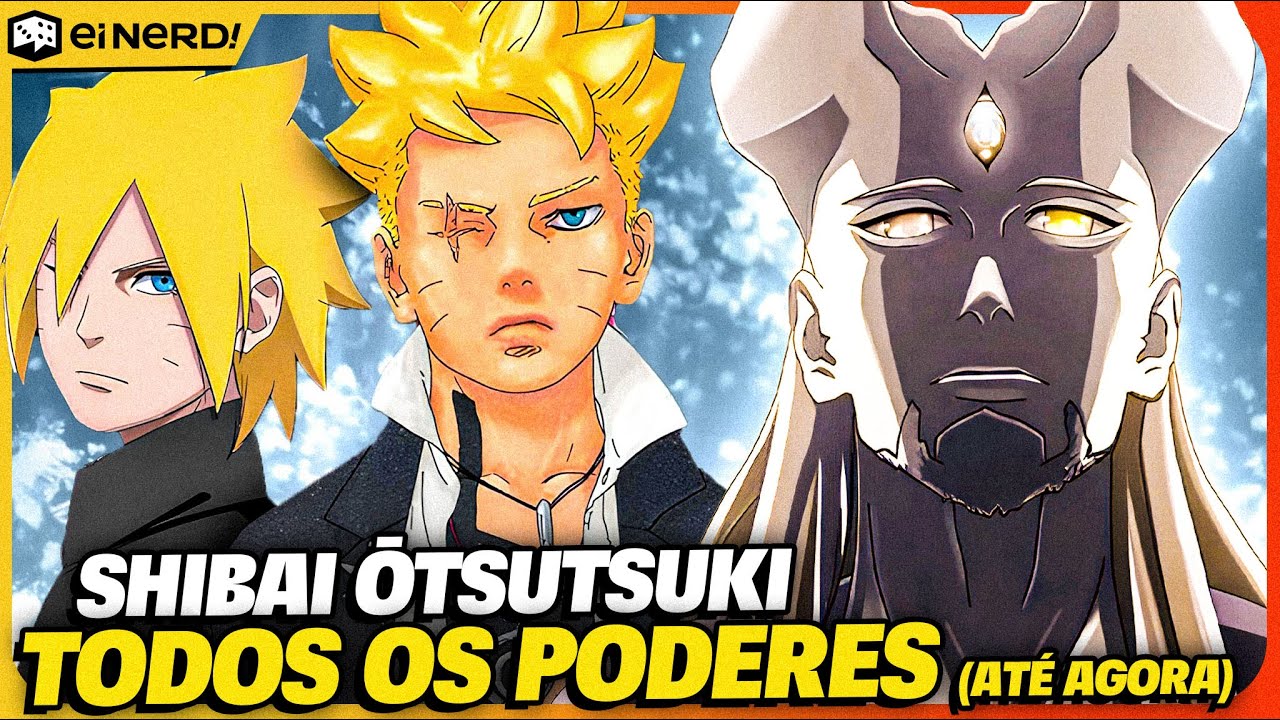 SHIBAI ŌTSUTSUKI: TODOS OS PODERES QUE O DEUS DE NARUTO REVELOU&nbsp;(AT&Eacute;&nbsp;AGORA)