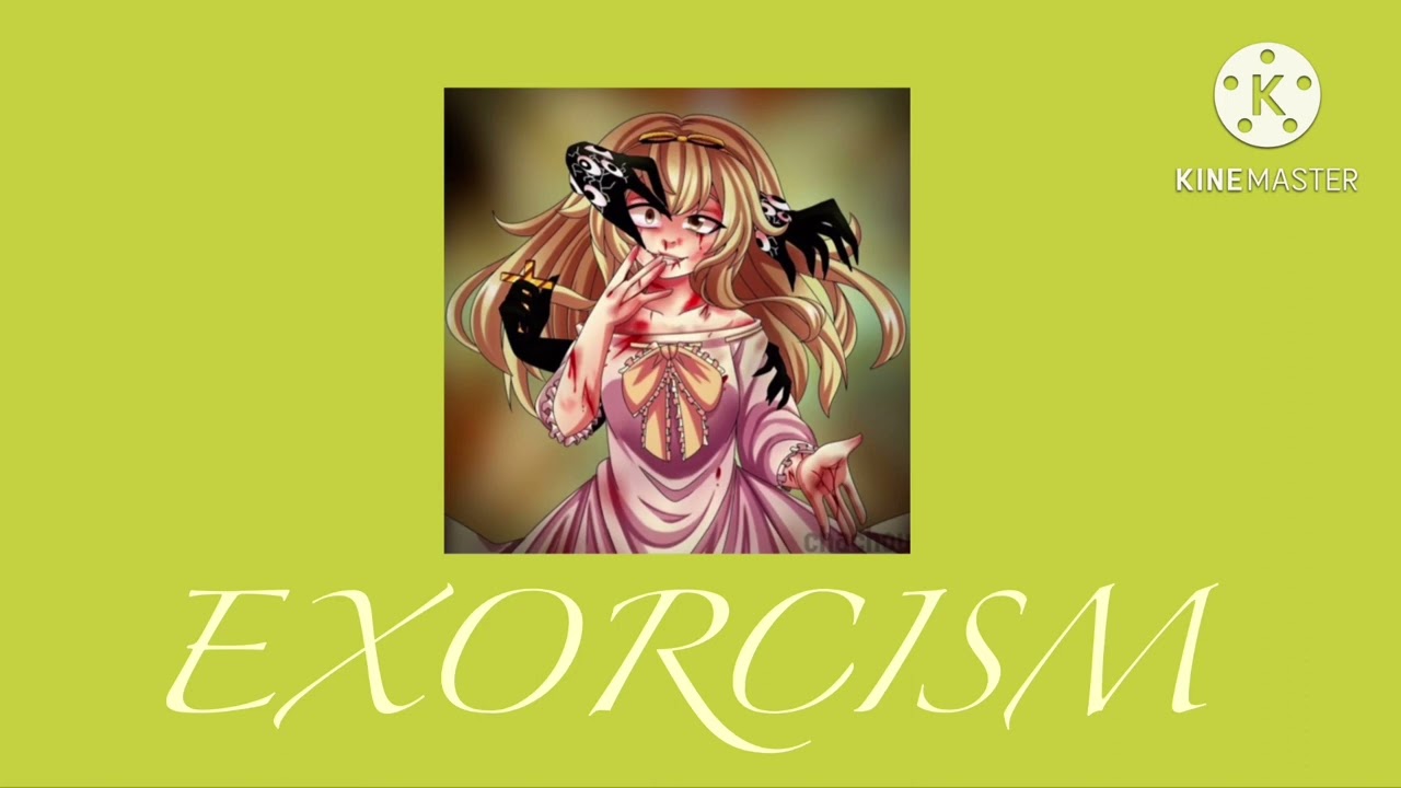 Exorcism-Creep-p/cyber diva-Sped up/reverb