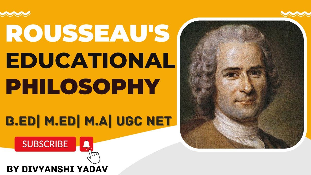 Rousseau's Educational Philosophy| B.Ed/M.Ed/M.A/UGC NET/TET's|