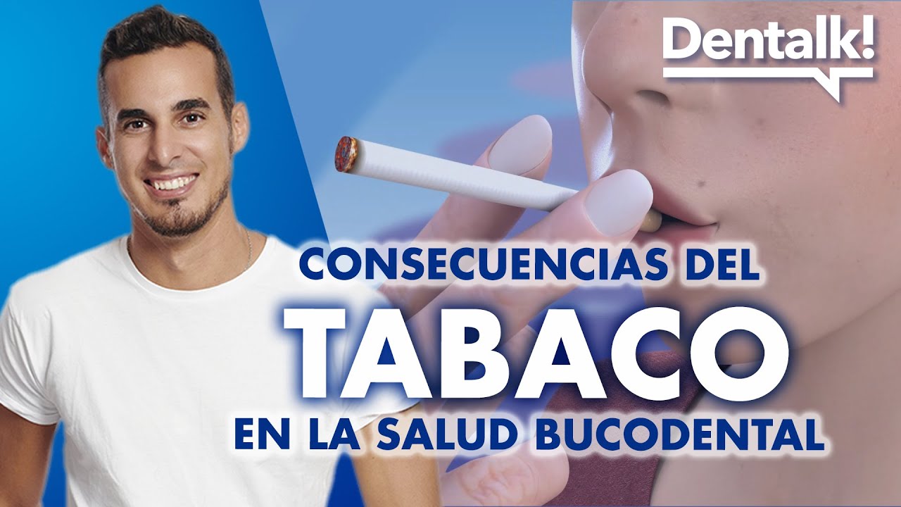 ¿FUMAS? Efectos de FUMAR TABACO en tu boca y dientes - Dentalk! ©