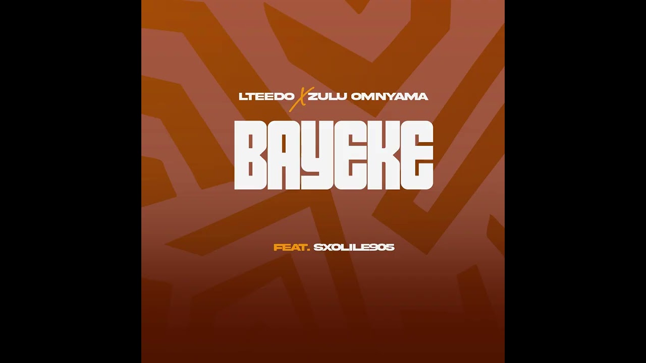LY.Teedo & Zulu Omnyama   Bayeke feat  Sxolile905 Official Visualizer