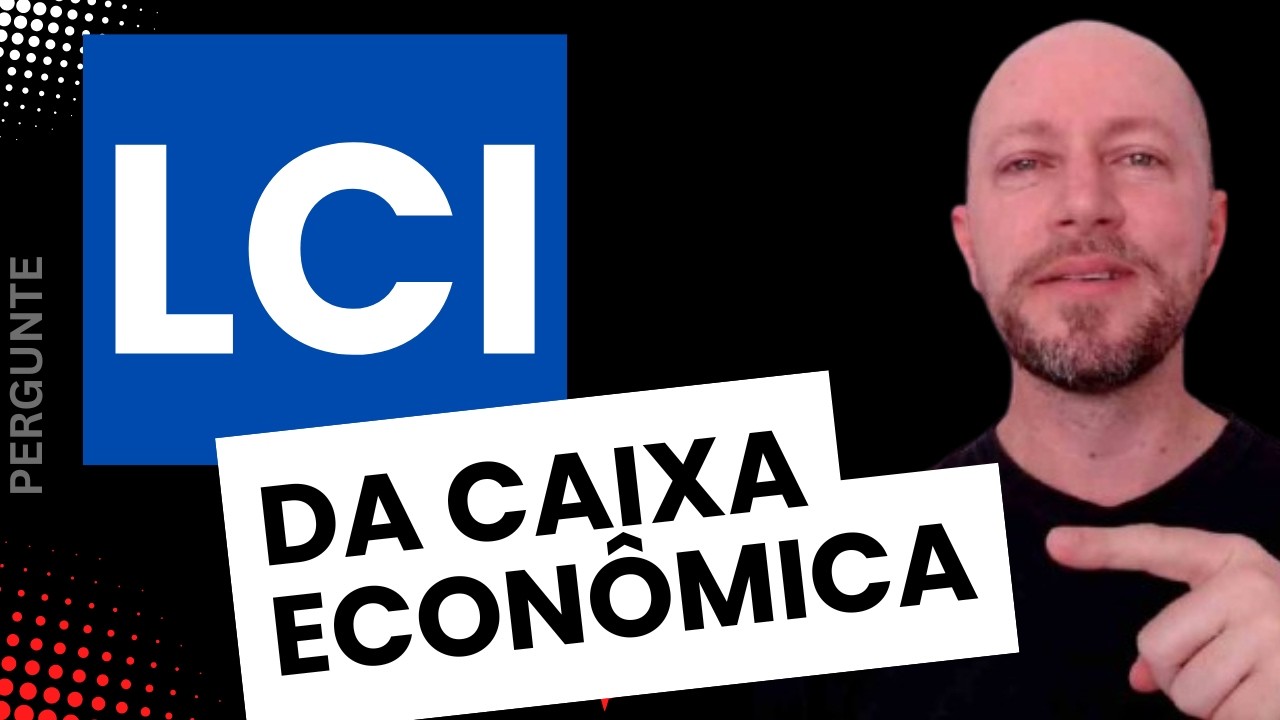 LCI PREFIXADA DA CAIXA ECONÔMICA FEDERAL VALE A PENA? - Pergunte!