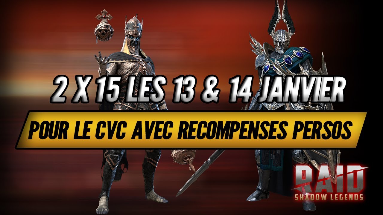 2 x15 les 13 & 14 Janvier pendant le CvC avec Récompenses Persos ! - Raid Shadow Legends