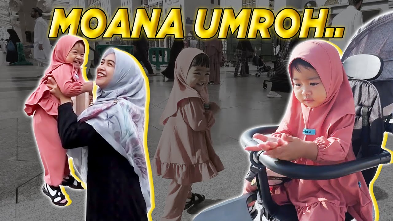MASYA ALLAH MOANA PERTAMA KALI UMROH..
