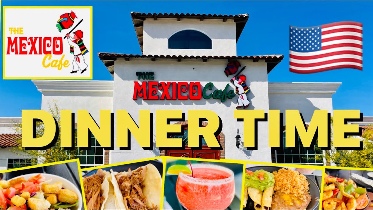 THE MEXICO CAFE RESTAURANT l Temecula | DINNER TIME | Rey Watkins Journal