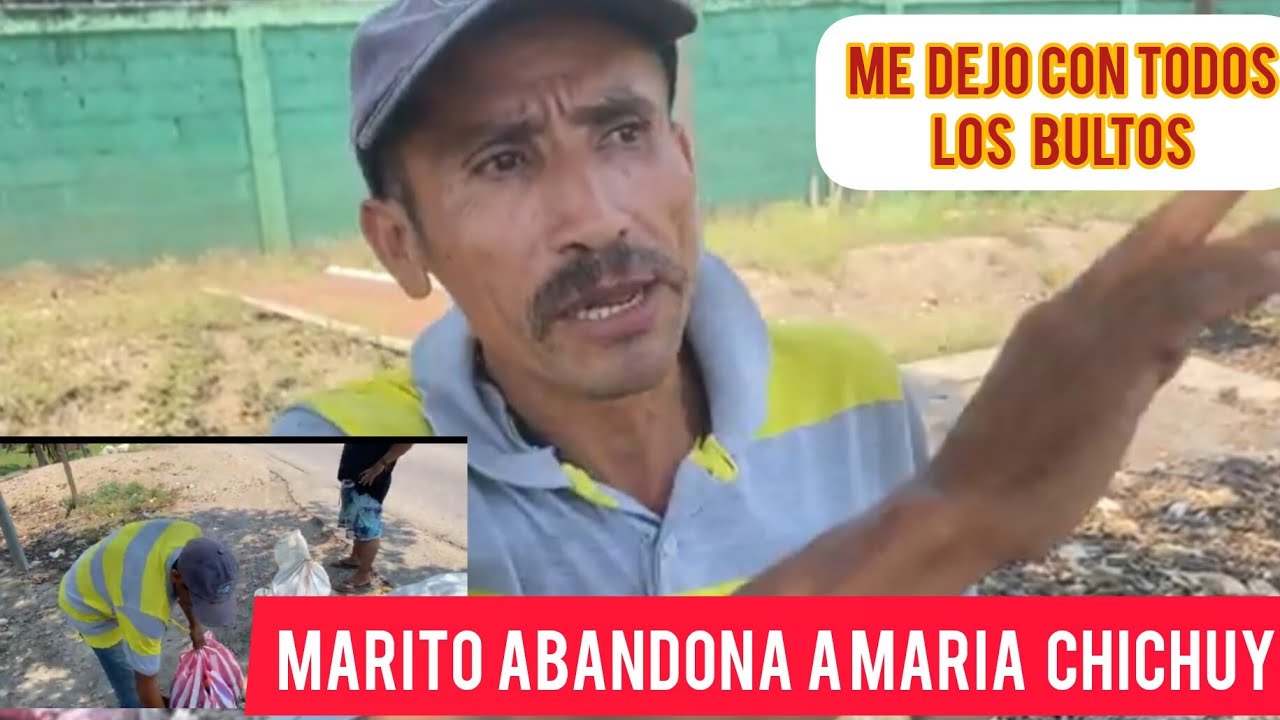 MARITO SE DEJO CON MARIA CHICHUY 🫢AQUI LO CUENTA TODO