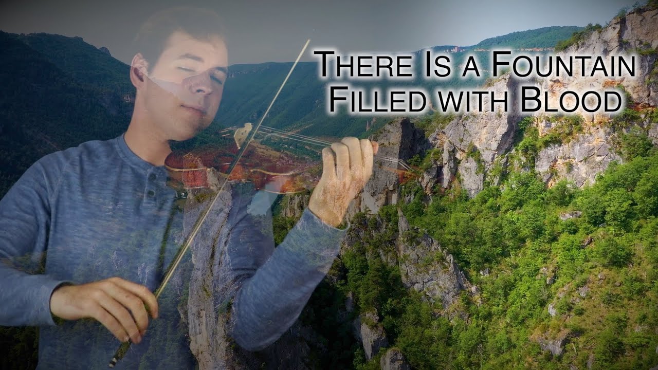There Is a Fountain Filled with Blood - Jonathan Violin Hymns