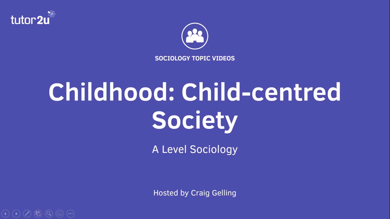 Childhood | Child-Centred Society | A Level Sociology - Families