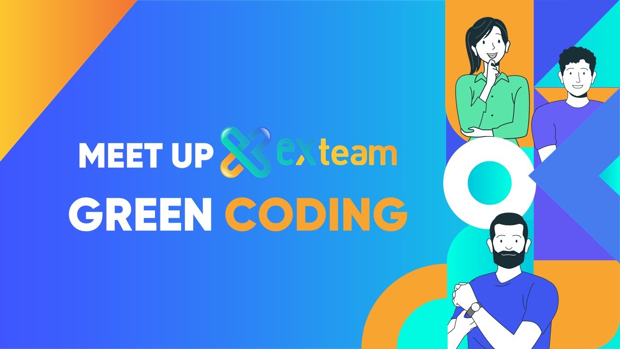 MEET UP EXTEAM : GREEN CODING