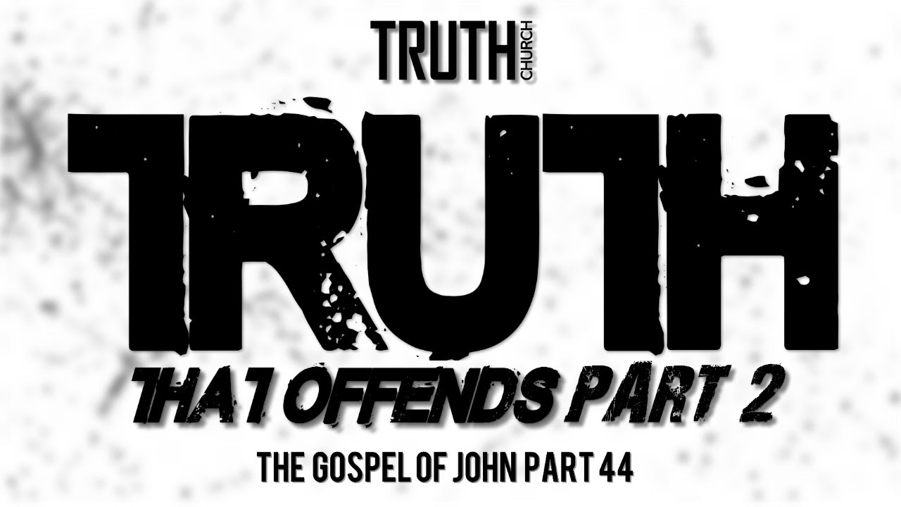 PASTOR COREY MCDONALD // TRUTH THAT OFFENDS PART 2 // THE GOSPEL OF JOHN SERIES PART 43