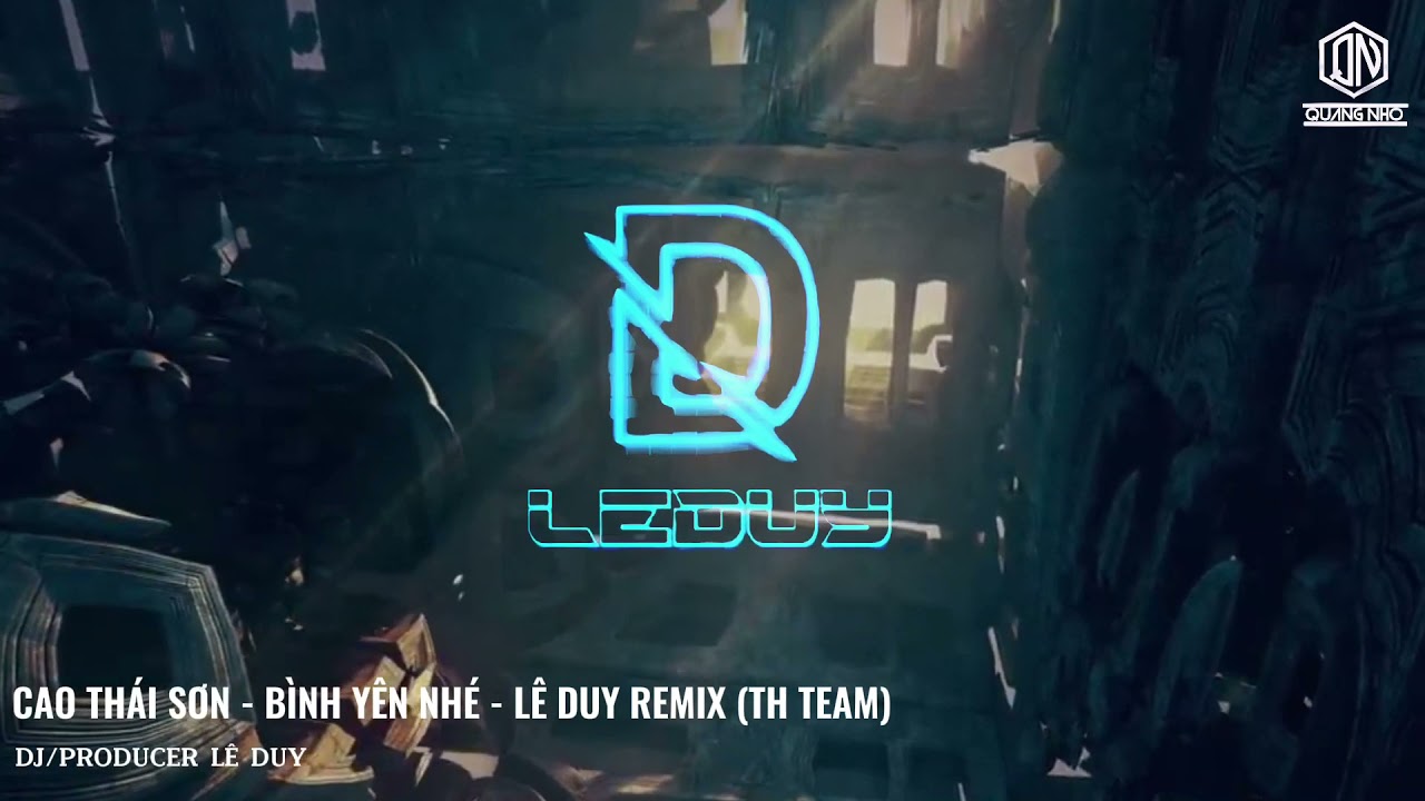 Cao Thái Sơn - Bình Yên Nhé | Lê Duy Remix (TH Team)