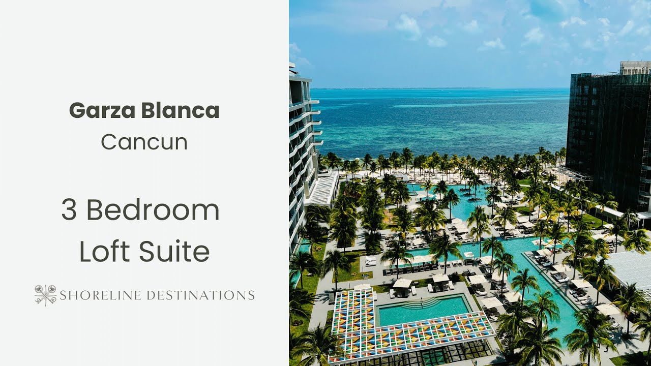 Garza Blanca Resort and Spa Cancun | 3 Bedroom Loft Suite | Shoreline Destinations